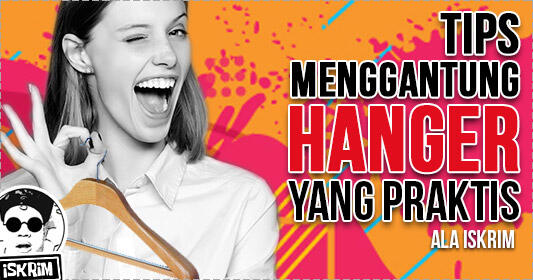 Ini Cara Praktis Menggantung Hanger Kosong, Udah Tahu? (Share Pengalaman)