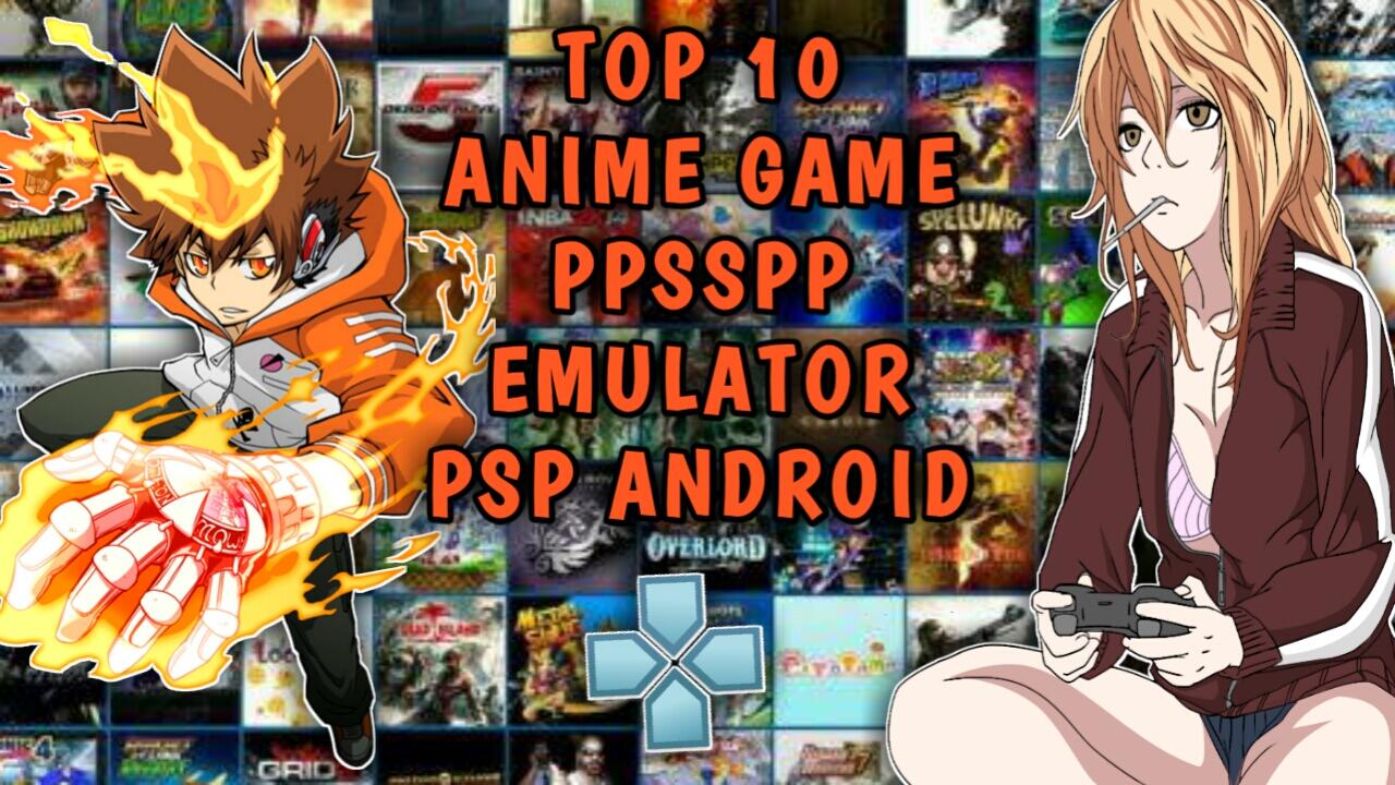 TOP 10 GAME PPSSPP ANDROID ANIME WAJIB MAIN