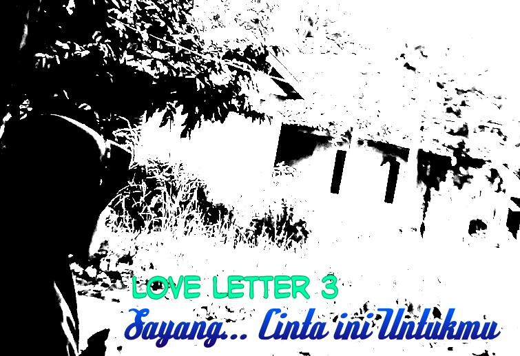 &#91;LOVE LETTER 3&#93; Sayang.. Cinta Ini Untukmu
