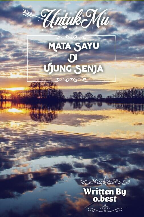 &#91;LOVE LETTER 3&#93; Untuk Mu, Mata Sayu Di Ujung Senja