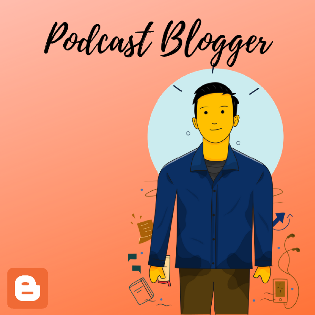 Podcast Blogger