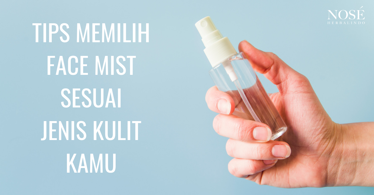 5 Cara Memilih Face Mist Sesuai Jenis Kulit Agan &amp; Sista