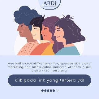 MAMA DIGITAL with ABDI semua Bisa Ikut Belajar Ilmu Digital Marketing