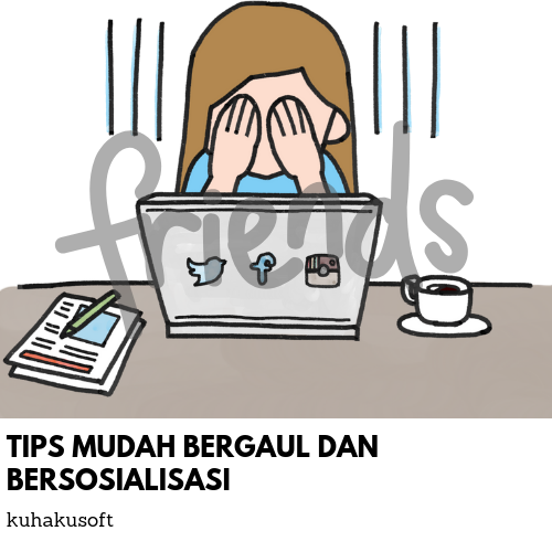 TIPS MUDAH BERGAUL DAN BERSOSIALISASI