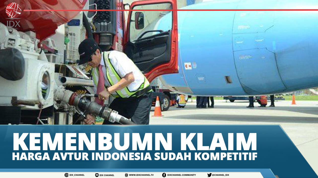 KEMENBUMN KLAIM HARGA AVTUR INDONESIA SUDAH KOMPETITIF