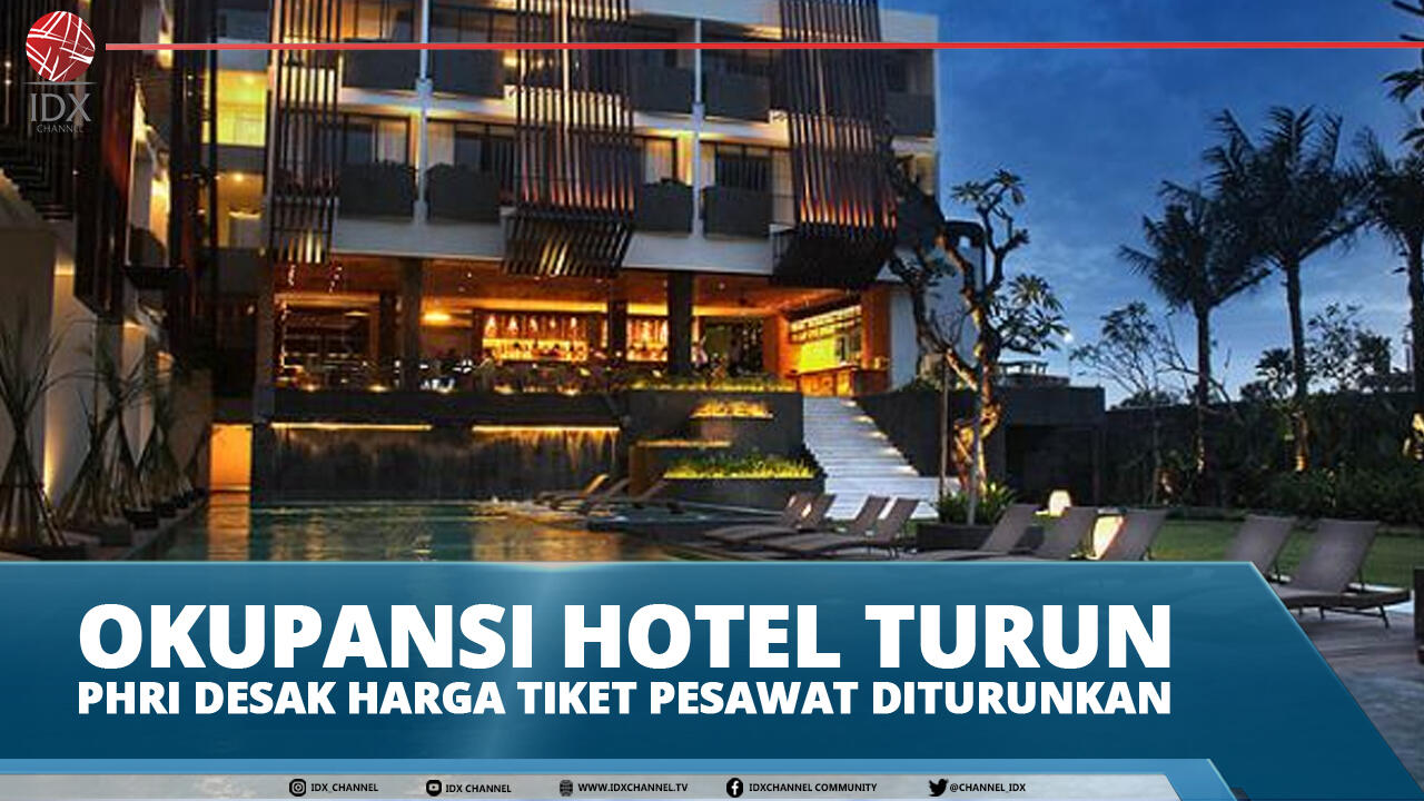 OKUPANSI HOTEL TURUN, PHRI DESAK HARGA TIKET PESAWAT DITURUNKAN