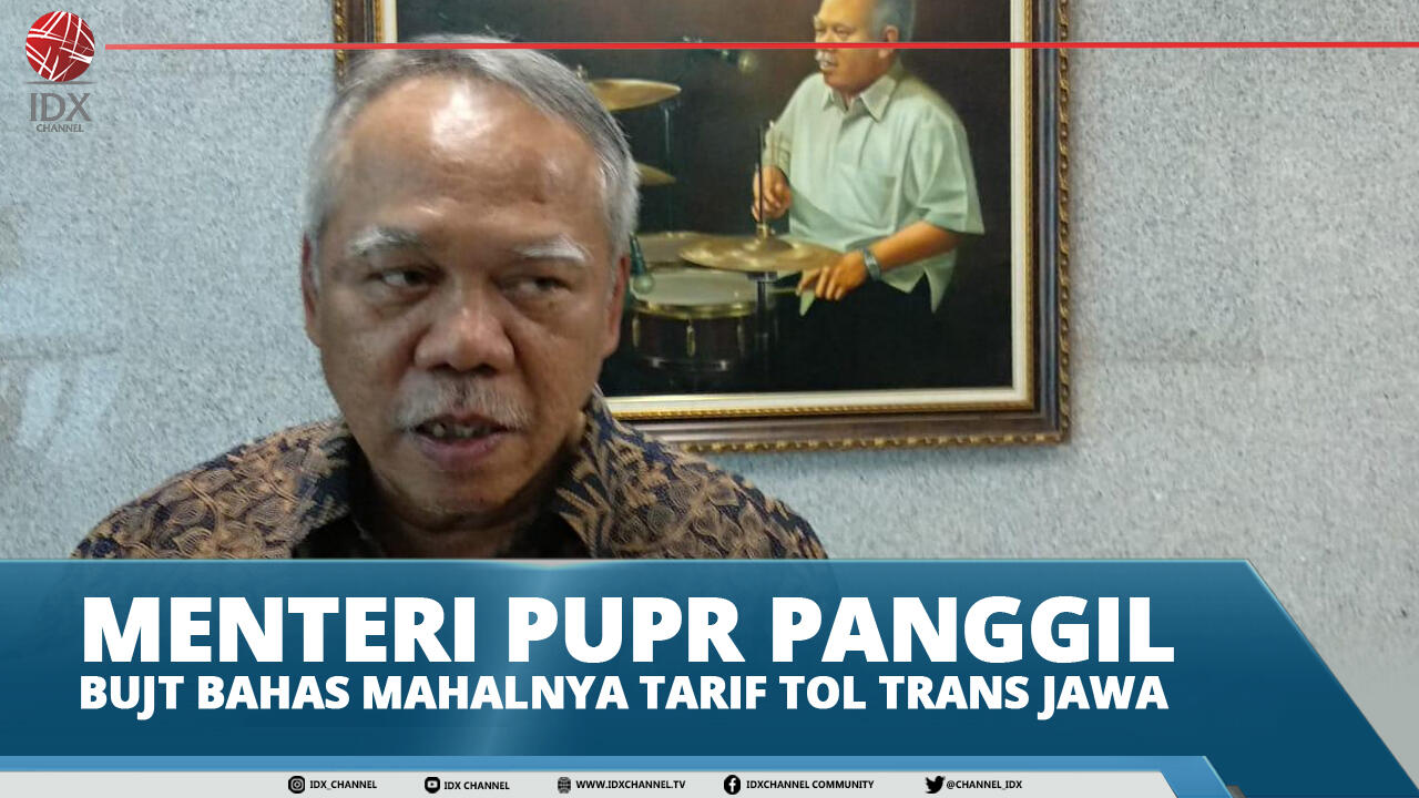 MENTERI PUPR PANGGIL BUJT BAHAS MAHALNYA TARIF TOL TRANS JAWA