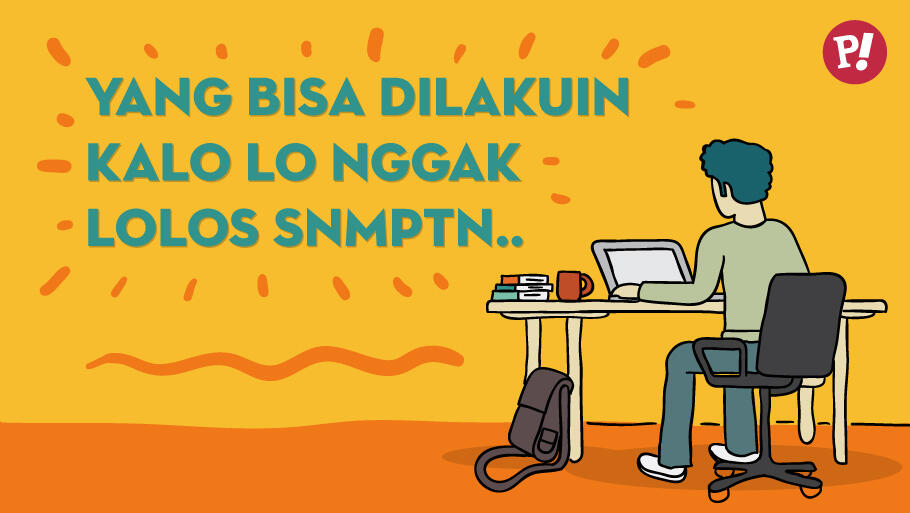 HIDUP NGGAK BERAKHIR DI SNMPTN