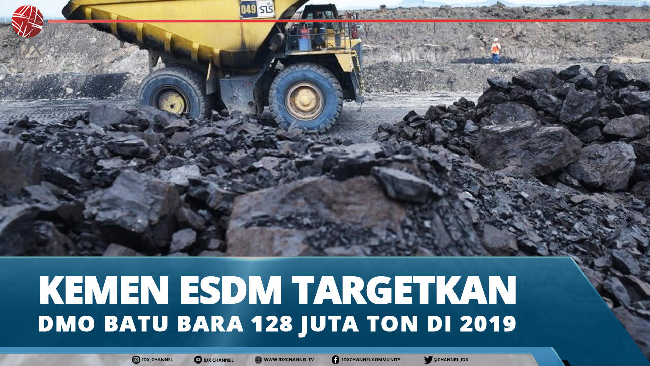 KEMEN ESDM TARGETKAN DMO BATU BARA 128 JUTA TON DI 2019
