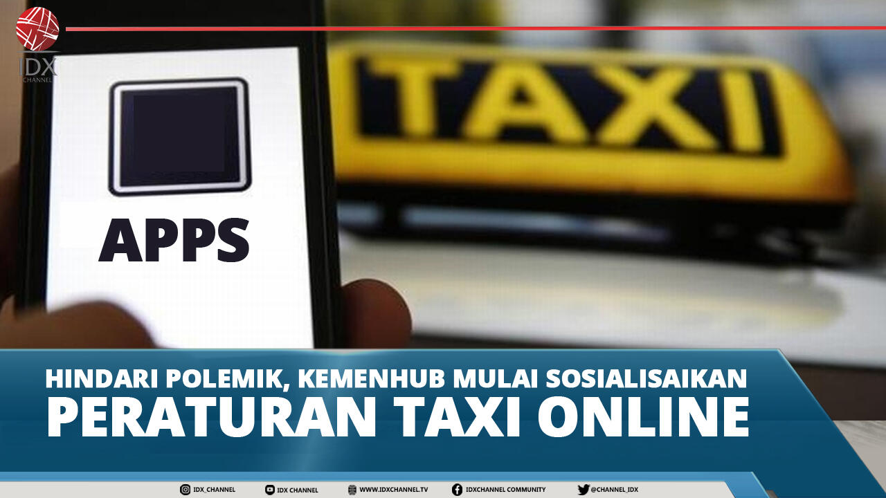 HINDARI POLEMIK, KEMENHUB MULAI SOSIALISAIKAN PERATURAN TAXI ONLINE