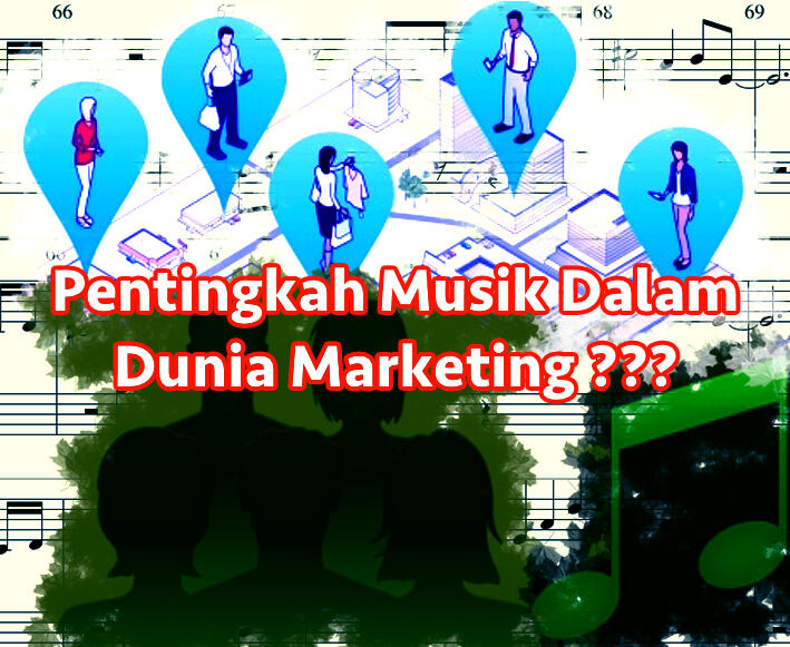 Seberapa Besar Sih Pengaruh Musik Di Dunia Marketing???