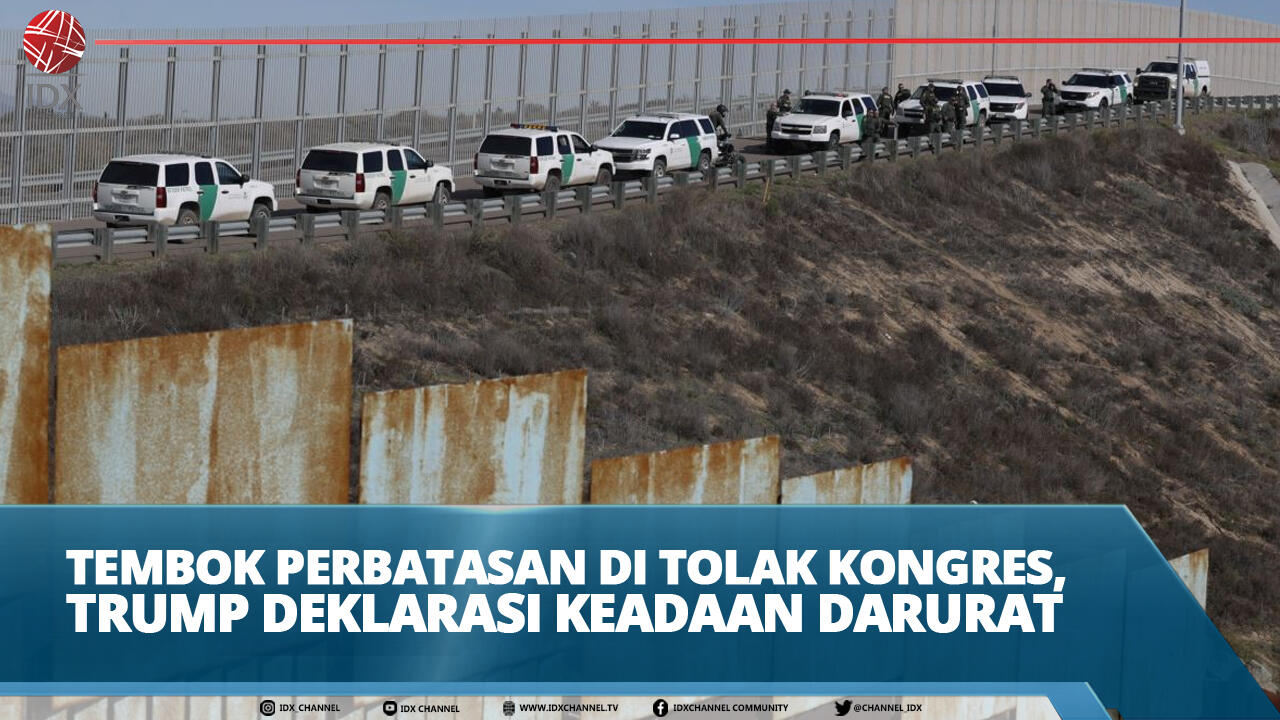 TEMBOK PERBATASAN DI TOLAK KONGRES, TRUMP DEKLARASI KEADAAN DARURAT