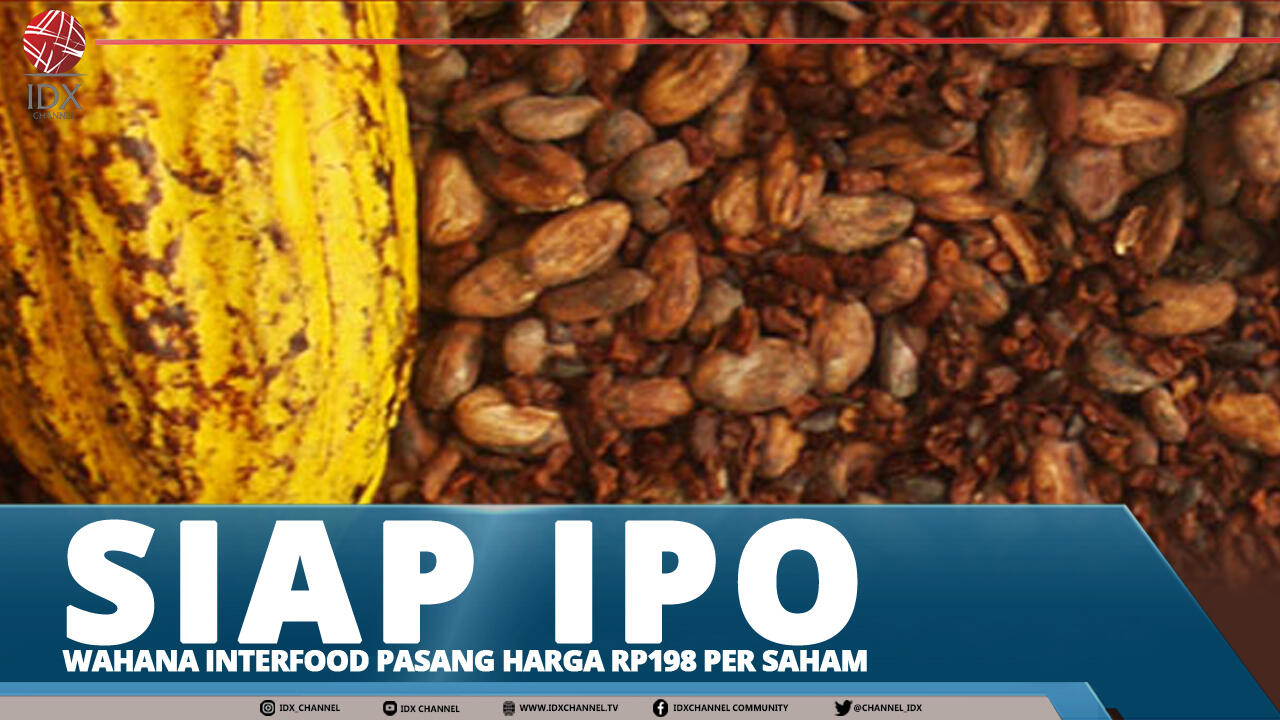 SIAP IPO, WAHANA INTERFOOD PASANG HARGA Rp198 PER SAHAM