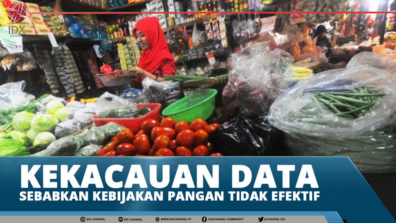 KEKACAUAN DATA SEBABKAN KEBIJAKAN PANGAN TIDAK EFEKTIF
