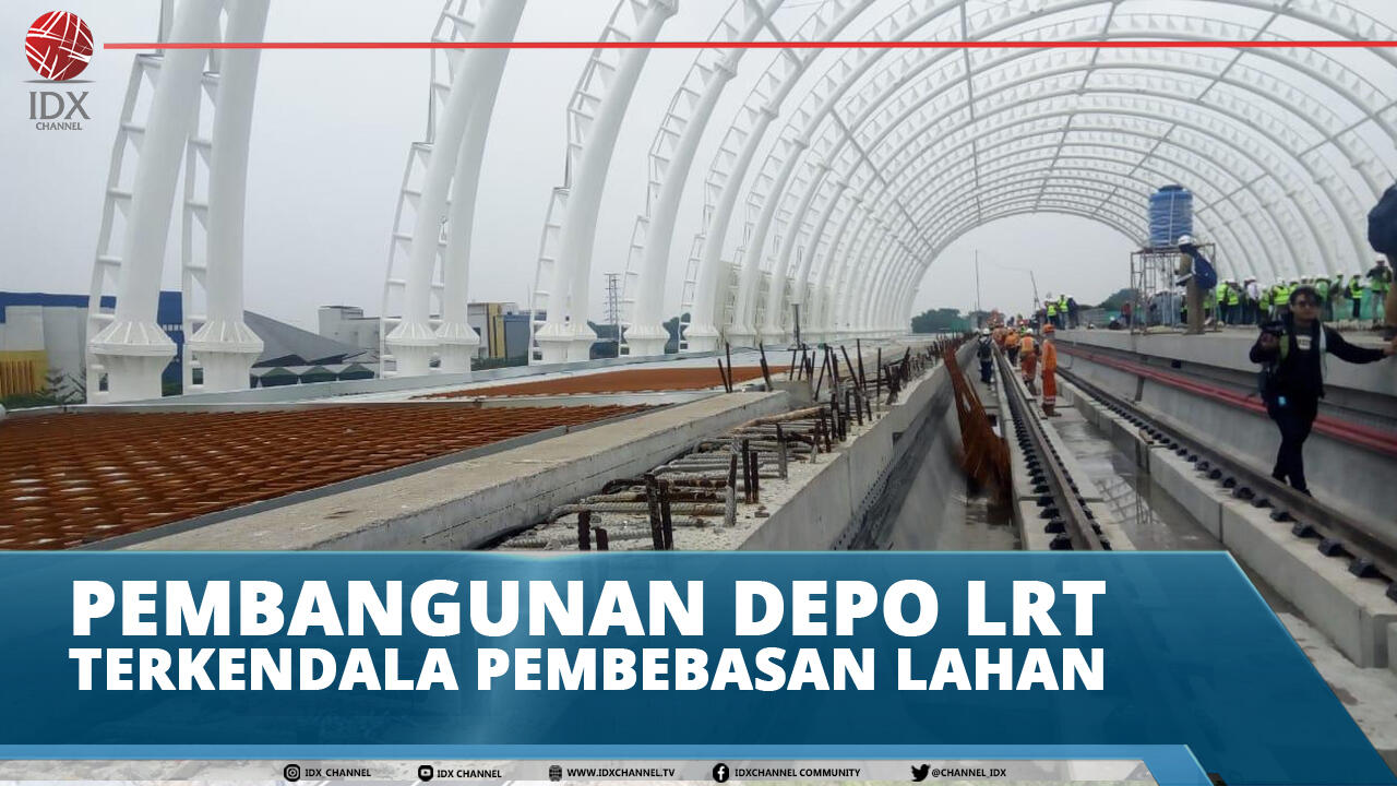 PEMBANGUNAN DEPO LRT TERKENDALA PEMBEBASAN LAHAN