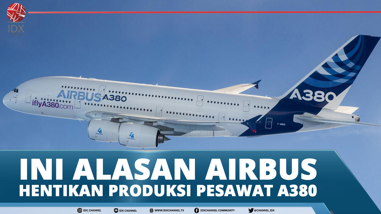 AIRBUS HENTIKAN PRODUKSI PESAWAT A380, INI ALASANYA