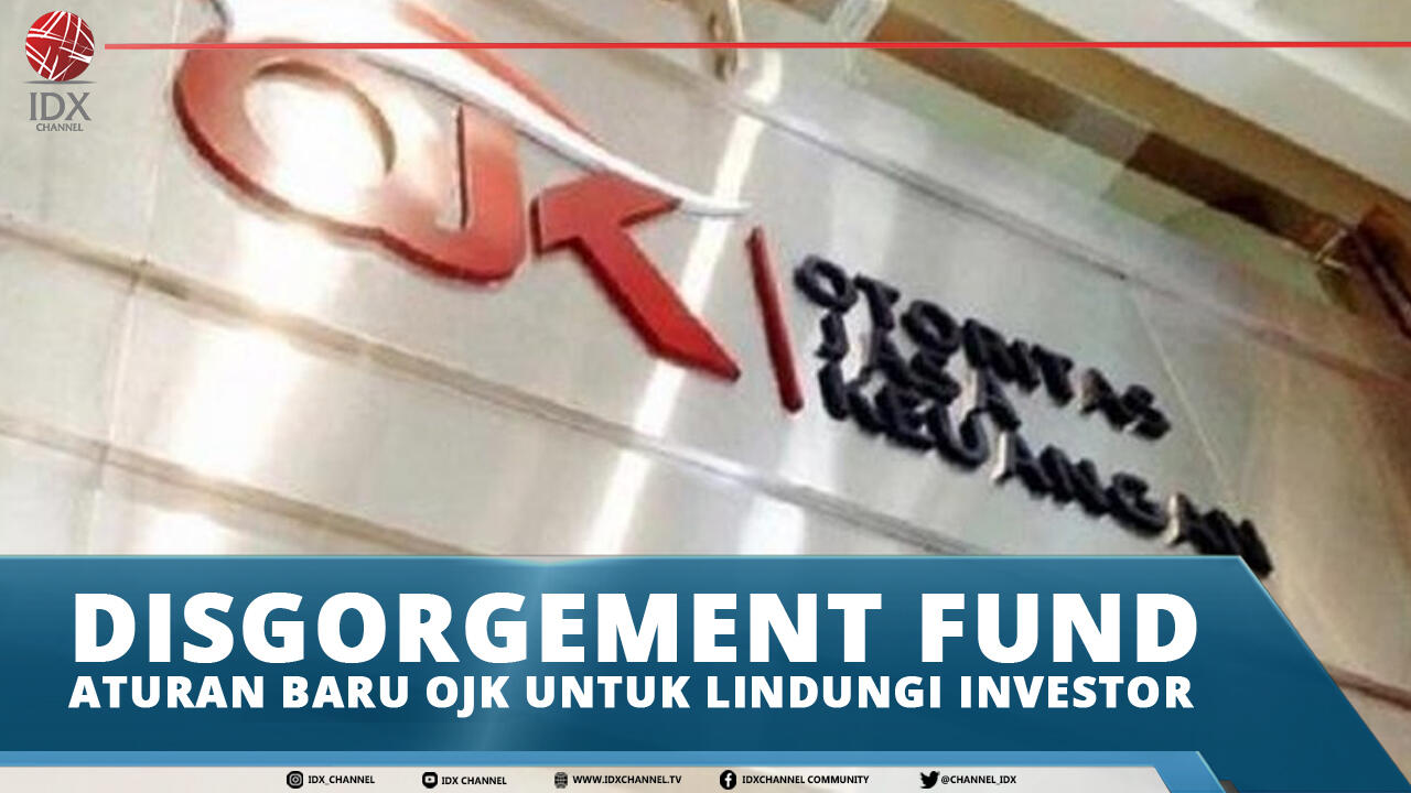 DISGORGEMENT FUND, ATURAN BARU OJK UNTUK LINDUNGI INVESTOR