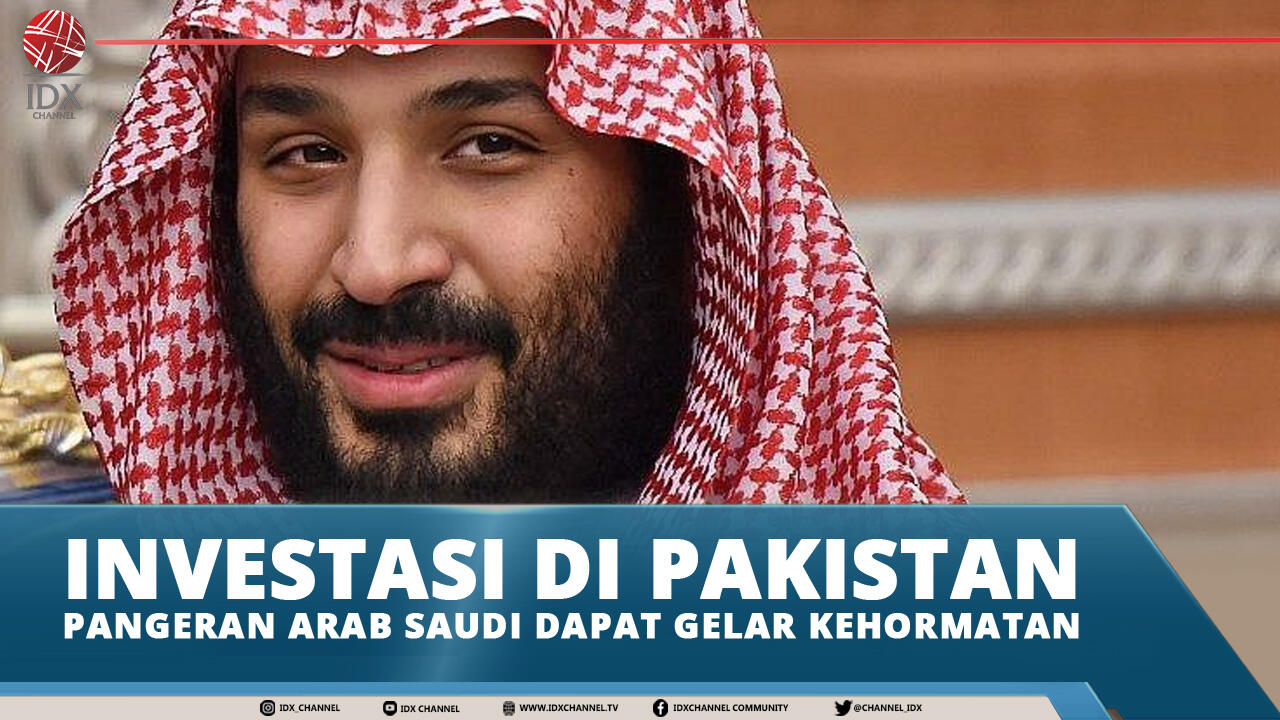INVESTASI DI PAKISTAN, PANGERAN ARAB SAUDI DI BERI GELAR KEHORMATAN