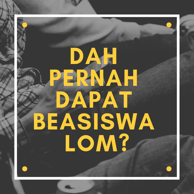 Manfaat Melamar Beasiswa Bagi Kamu, Wahai Mahasiswa