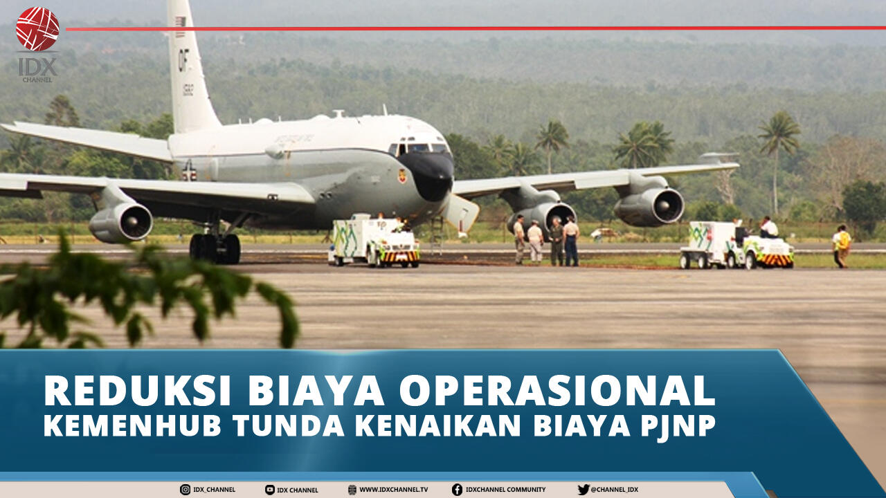 REDUKSI BIAYA OPERASIONAL, KEMENHUB TUNDA KENAIKAN BIAYA PJNP