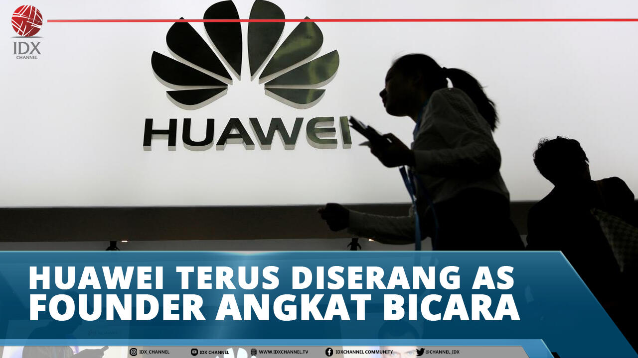 HUAWEI TERUS DISERANG AS, FOUNDER ANGKAT BICARA
