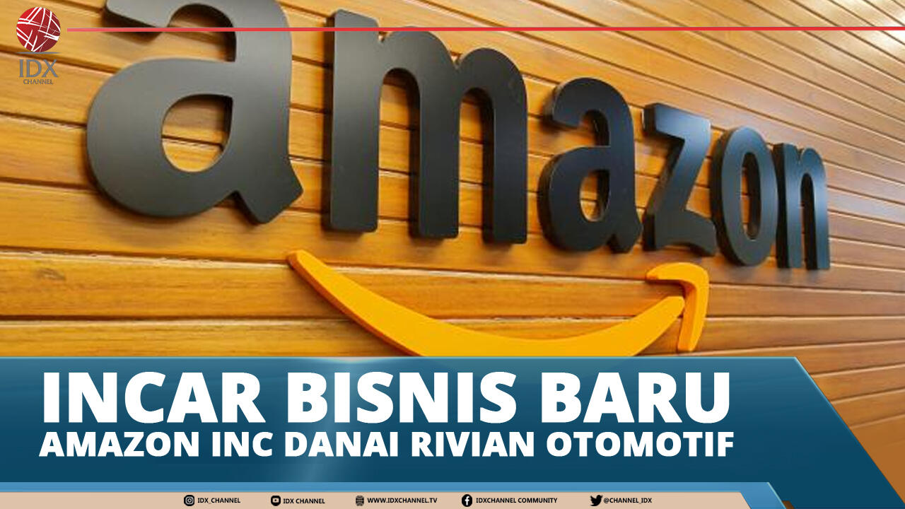 INCAR BISNIS BARU, AMAZON INC DANAI RIVIAN OTOMOTIF