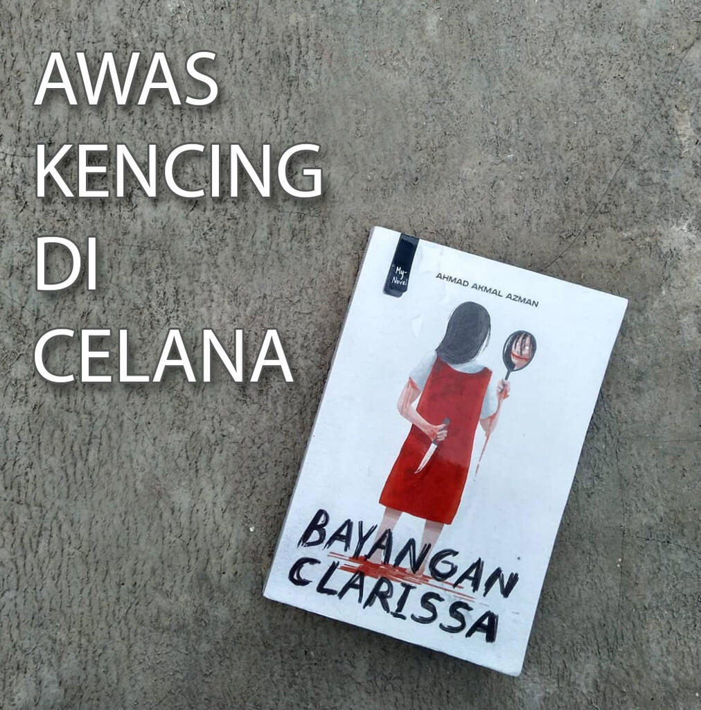 Bayangan Clarissa by Ahmad Akmal Azman &#91;Novel Review&#93;