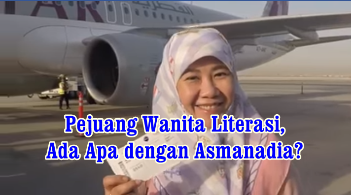 Pejuang Wanita Literasi, Ada Apa dengan Asmanadia? 