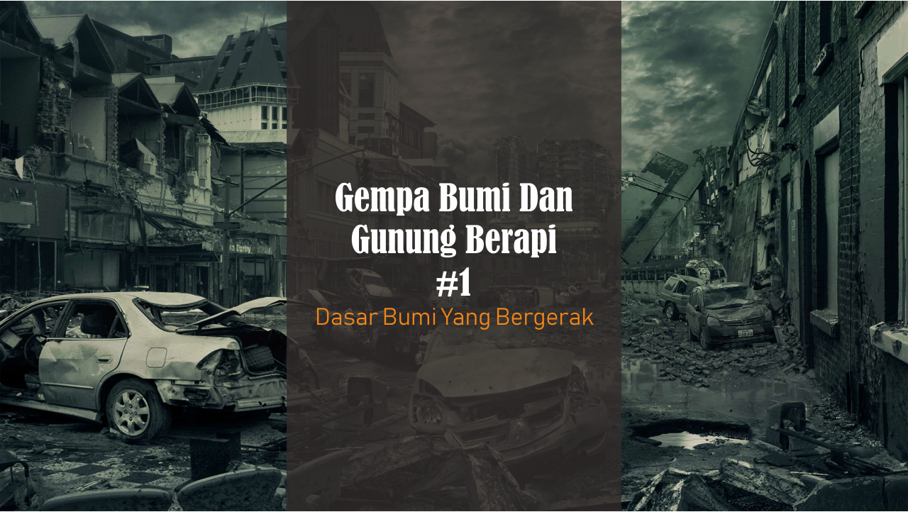 Gempa Bumi Dan Aktifitas Gunung Berapi