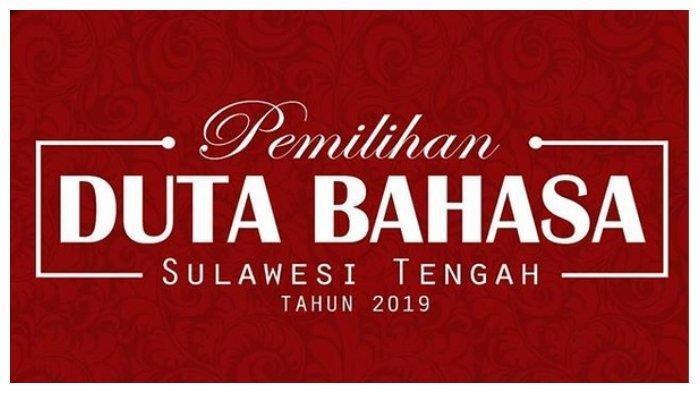 Pemilihan Duta Bahasa Sulawesi Tengah Tahun 2019, Cek Syaratnya di Sini