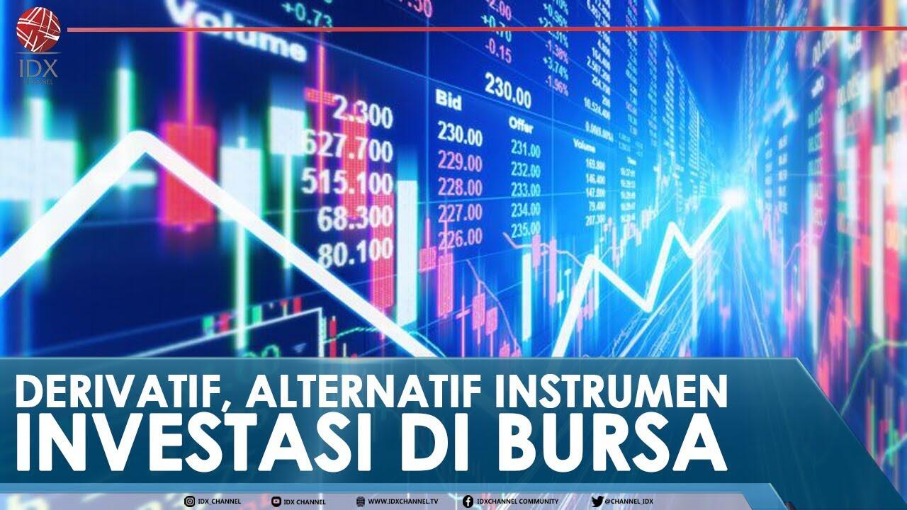 DERIVATIF, ALTERNATIF INSTRUMEN INVESTASI DI BURSA