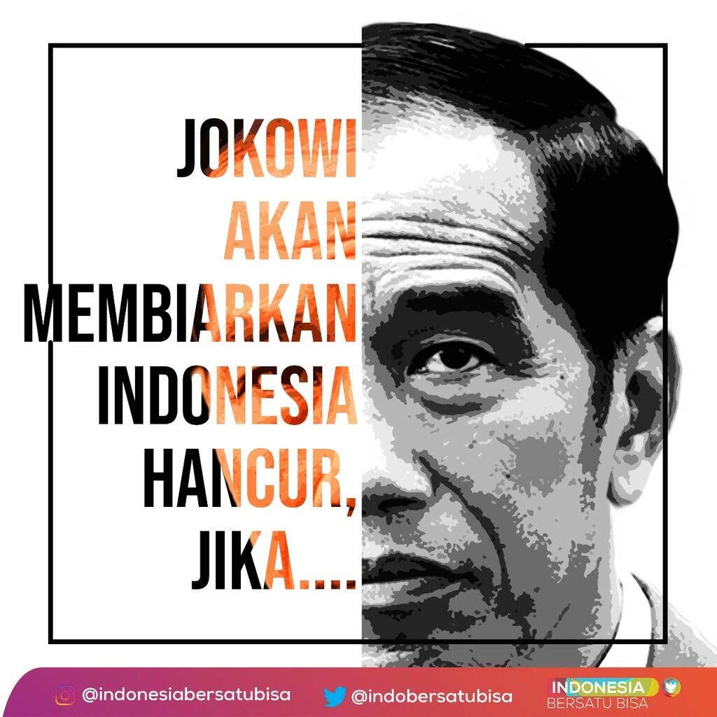 Indonesia Akan Hancur jika Jokowi . . . .
