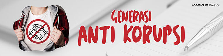 Generasi Anti Korupsi, Sudah Cabut Bibit Korupsinya?