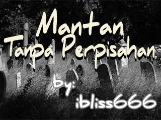 Mantan Tanpa Perpisahan