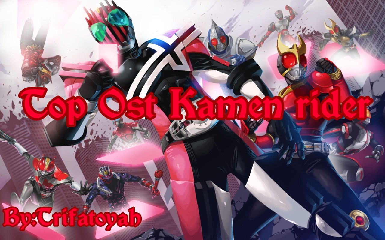 Top Ost Kamen Rider
