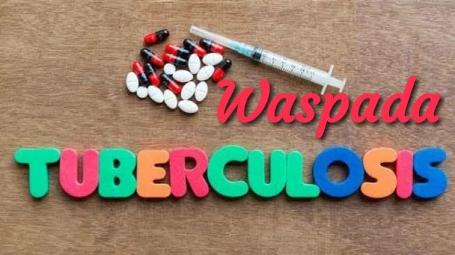 Waspada TB ( Tuberculosis )