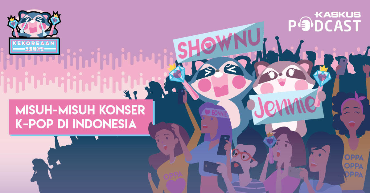 Podcast Kekoreaan Ep. 4: Misuh-misuh Konser KPop di Indonesia