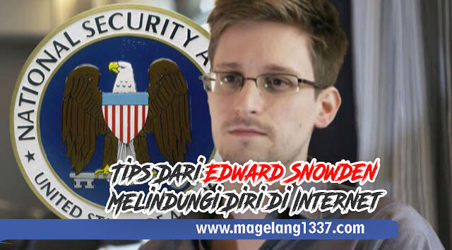 Tips Dari Edward Snowden Melindungi Diri di Internet