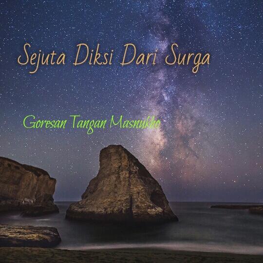 Sejuta Diksi Dari Surga, Goresan Tangan Masnukho