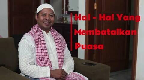 Hal - Hal Yang Dapat Membatalkan Puasa - Parody