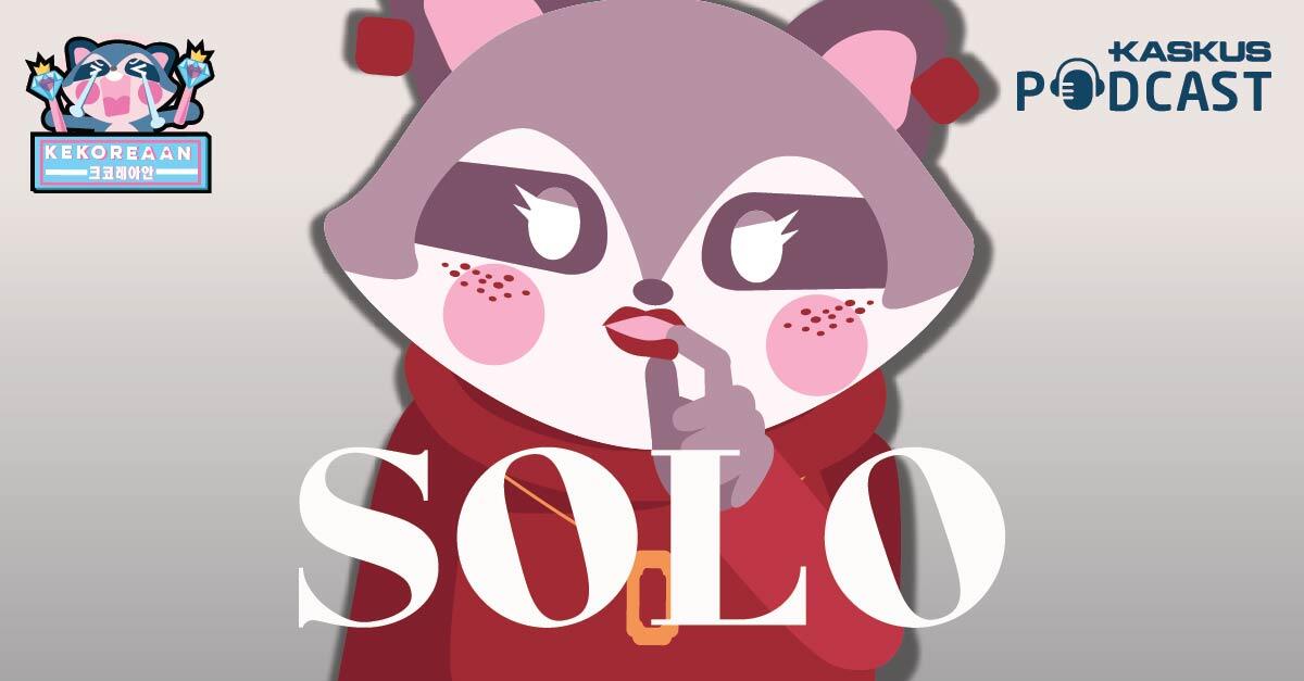 Podcast Kekoreaan Eps. 6: Kalau Si Anu Debut Solo, Bakal Sukses Gak Ya?