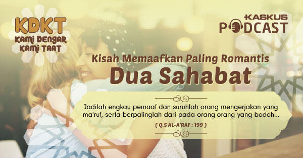 Kisah Memaafkan Paling Romantis Dua Sahabat