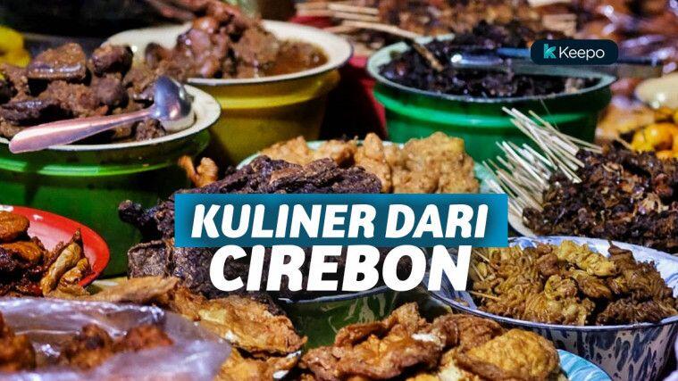 9 Kuliner Cirebon yang Wajib Kamu Coba Saat Mudik Lebaran