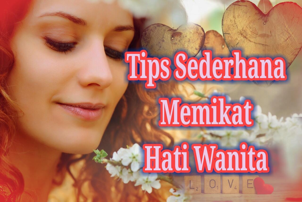 Tips Sederhana Memikat Hati Si Dia