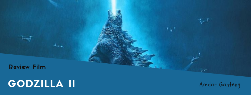 &#91;REVIEW&#93; Godzilla II: King of The Monsters, Pertarungan Maha Dahsyat