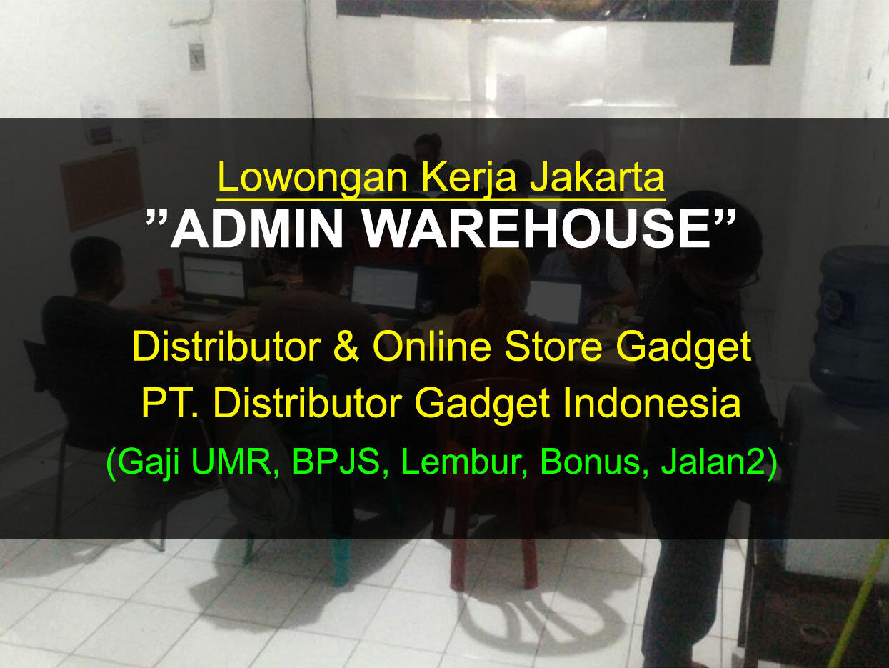 Jakarta | Admin Gudang / Staff Warehouse - Online Store Distributor Handphone