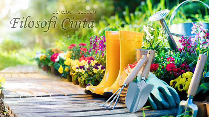 Berkebun, Sebuah Filosofi Kesetiaan Cinta ?