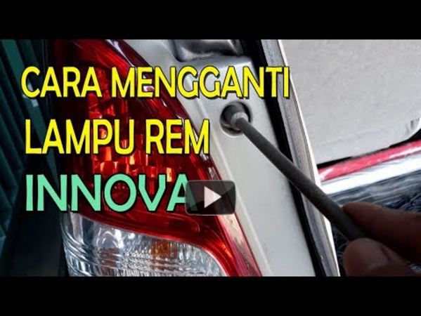 Cara Mengganti Lampu Rem Innova