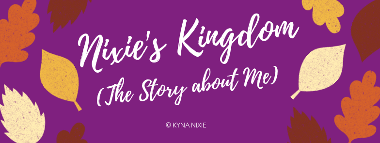 Nixie's Kingdom: The Story about Me