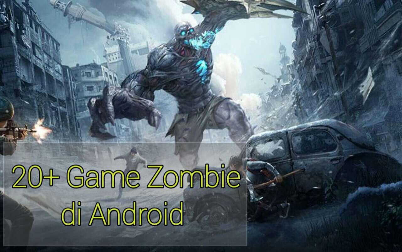 20 Game Tema Zombie Terbaru Paling Mengerikan Yang Ada Di Android